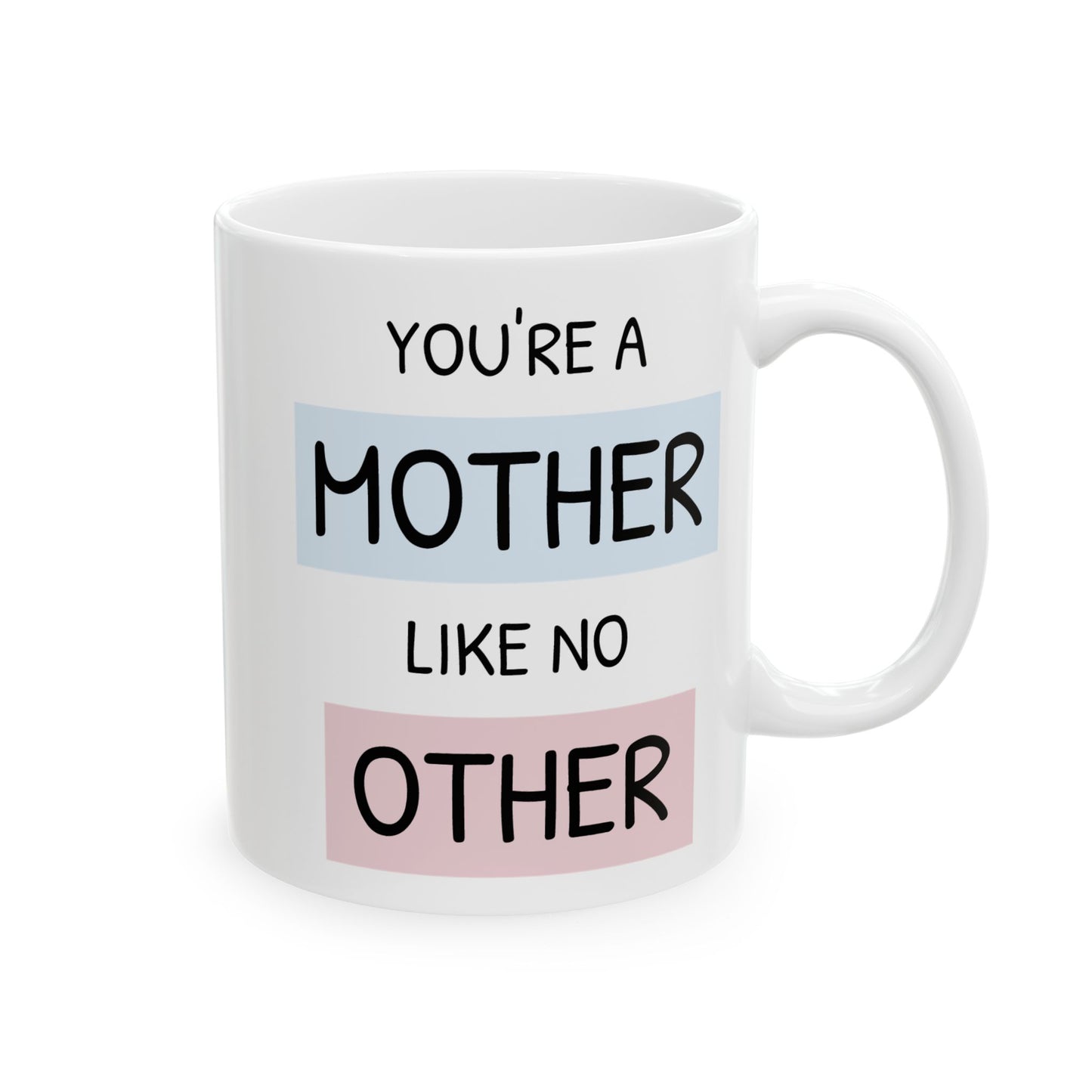 Personalized Ceramic Mug for Mothers - You’re a Mother Like No Other