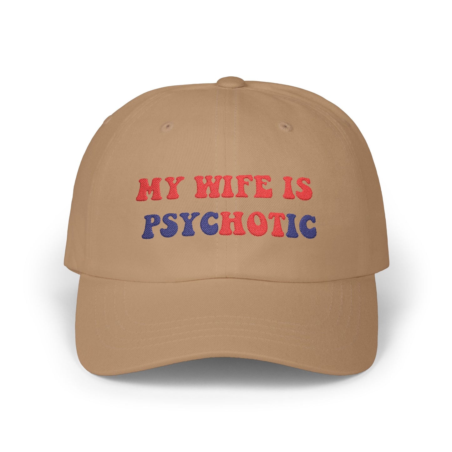 My Wife is Psychotic Humor hat