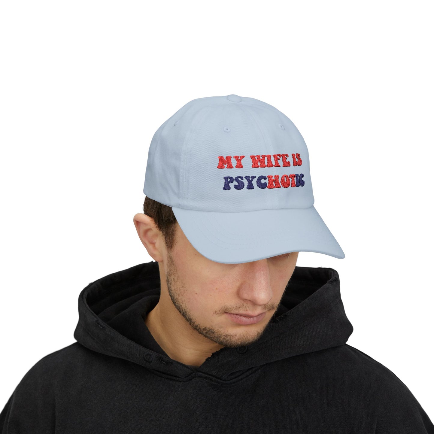 My Wife is Psychotic Humor hat