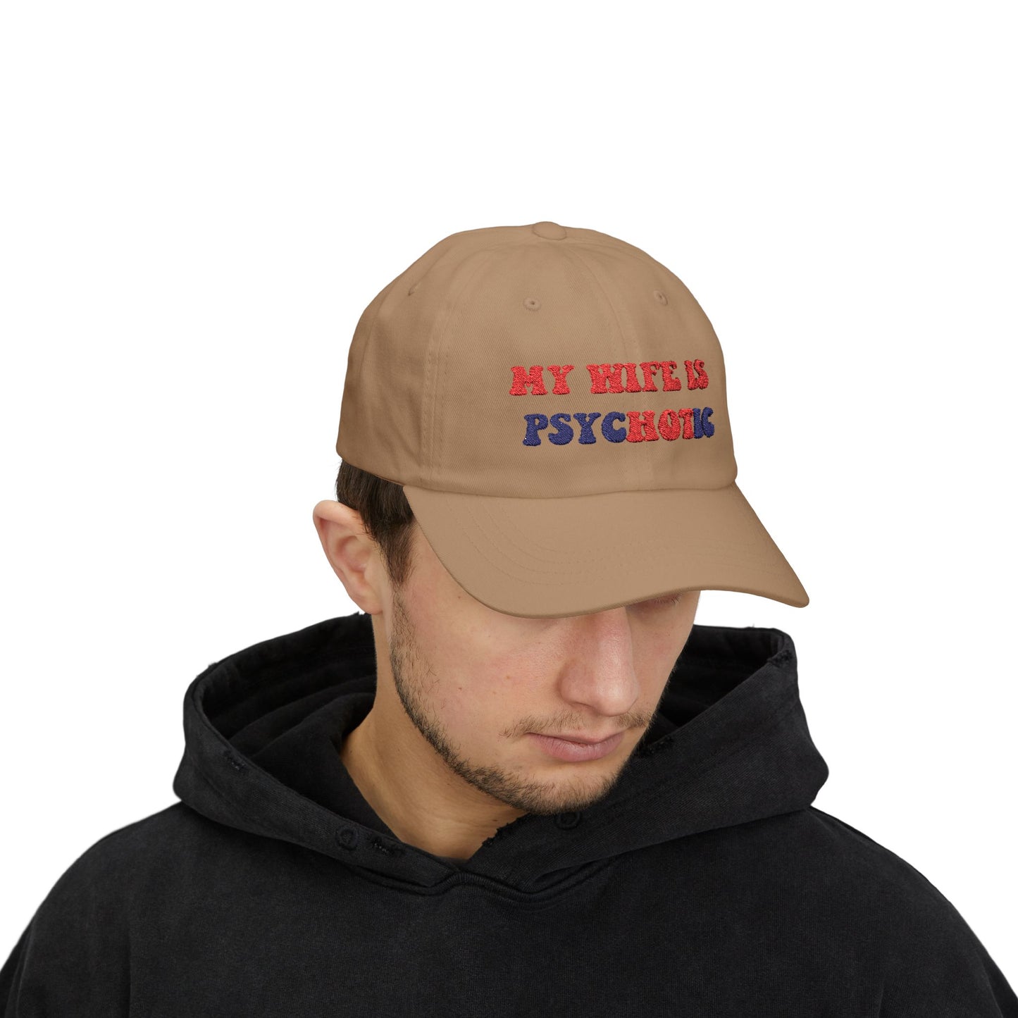 My Wife is Psychotic Humor hat