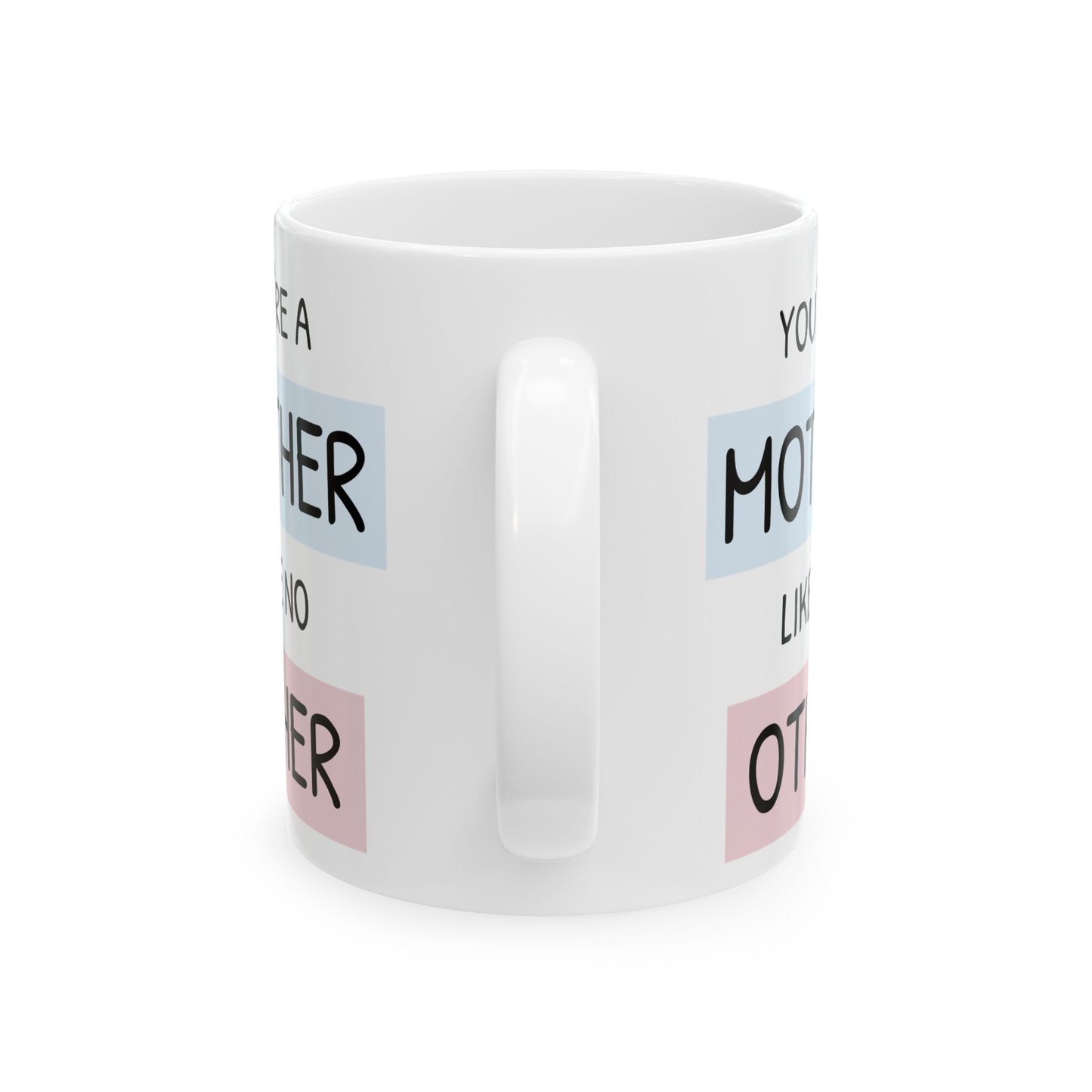 Personalized Ceramic Mug for Mothers - You’re a Mother Like No Other